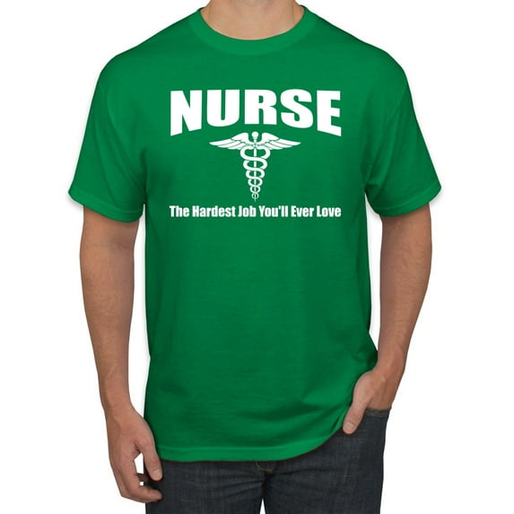 Nurse the Hardest Job You'll Ever Love | Mens Pop Culture Graphic T-Shirt, Kelly, Medium