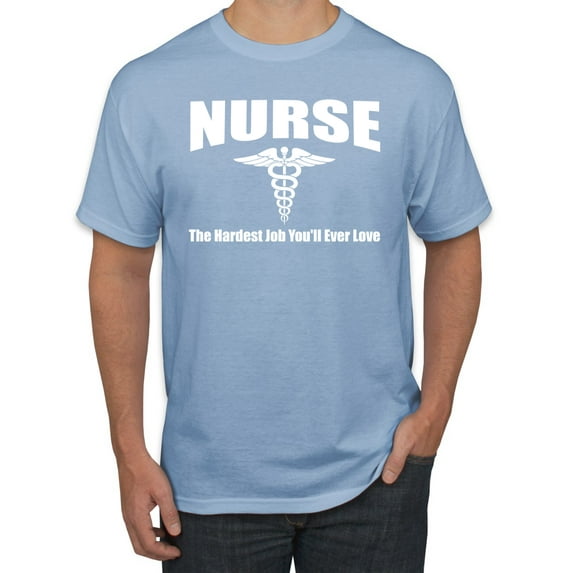 Nurse the Hardest Job You'll Ever Love | Mens Pop Culture Graphic T-Shirt, Light Blue, 3XL
