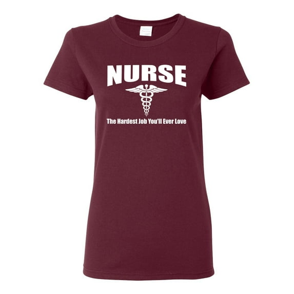 Nurse the Hardest Job You'll Ever Love | Womens Pop Culture Graphic T-Shirt, Maroon, X-Large