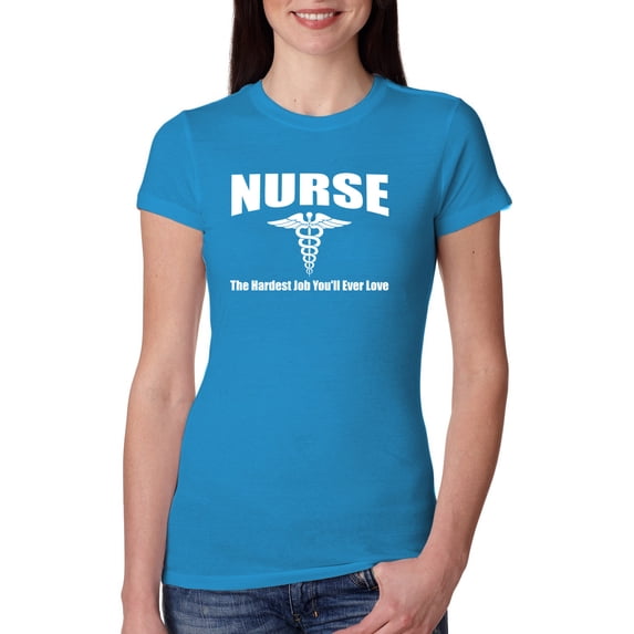 Nurse the Hardest Job You'll Ever Love | Womens Pop Culture Slim Fit Junior Tee, Turquoise, Large