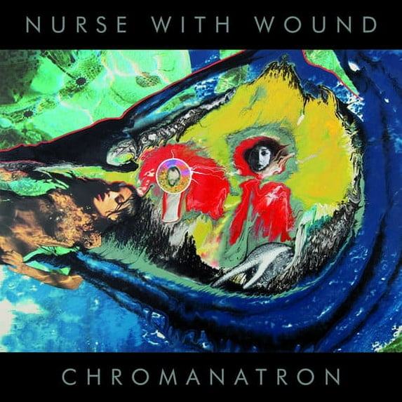 Nurse with Wound - Chromanatron - Music & Performance - Vinyl