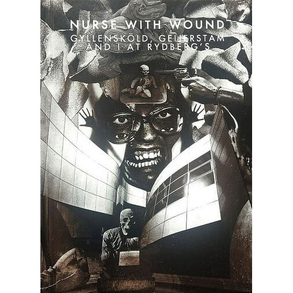Nurse with Wound - Gyllenskold Geijerstam & I At Rydberg's - Music & Performance - CD