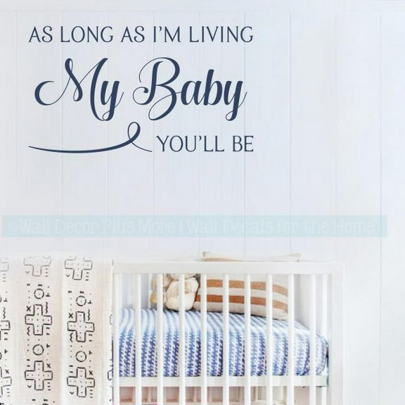 Nursery Decor Quote Long As I'm Living My Baby You'll Be Saying Wall Decals Stickers 23x13-Inch Deep Blue