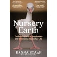 thumbnail image 1 of Pre-Owned Nursery Earth: The Hidden World of Baby Animals and the Amazing Ingenuity of Life (Paperback) 1891011715 9781891011719, 1 of 1