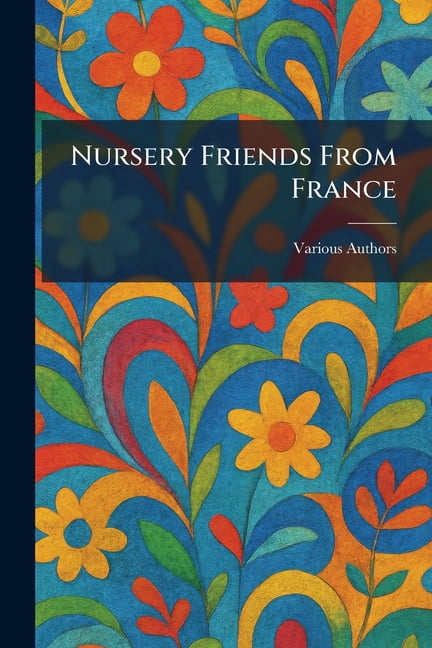 Nursery Friends From France, (Paperback)
