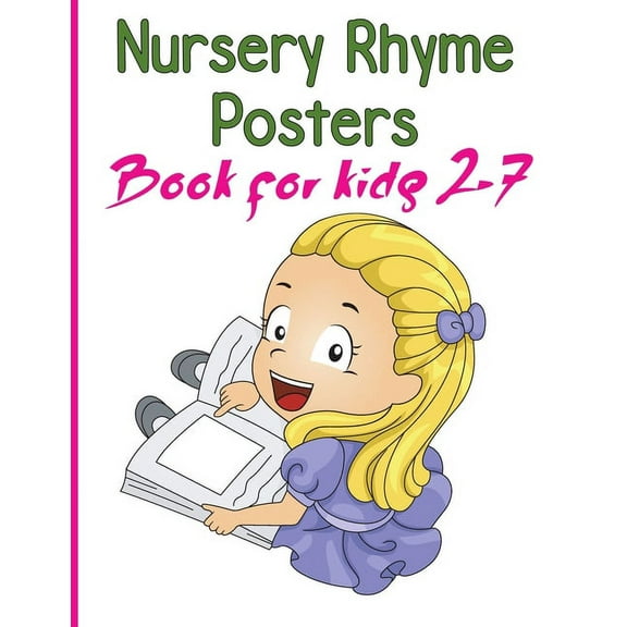 Nursery Rhymes Posters Book for kids 2-7 : Perfect Interactive and Educational Gift for Baby, Toddler 1-3 and 2-4 Year Old Girl and Boy (Paperback)