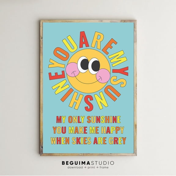 Nursery Sun Prints You Are My Sunshine My Only Make Me Happy Skies Are Grey Unframed Paper Print