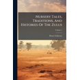 thumbnail image 1 of Nursery Tales, Traditions, And Histories Of The Zulus : In Their Own Words, With A Translation Into English...vol. L; Volume 1 (Paperback), 1 of 1