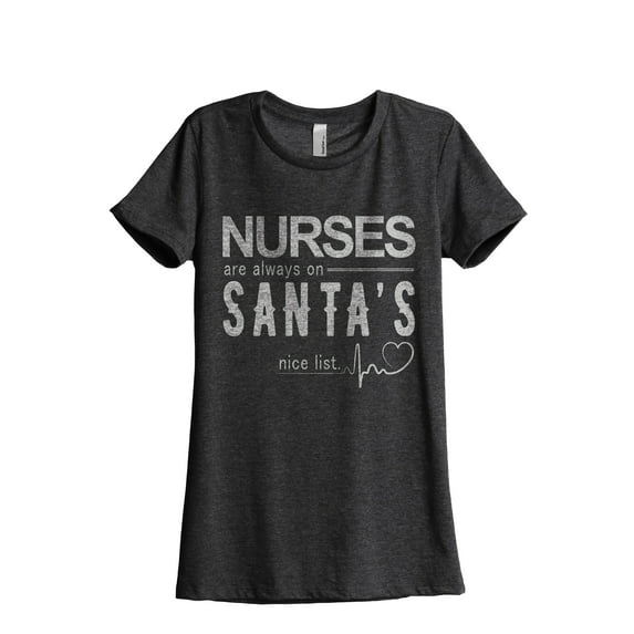 Nurses Are Always On Santa's Nice List Women's Fashion Relaxed T-Shirt Tee Charcoal Grey Medium