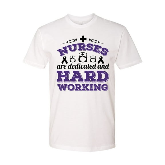 Nurses Are Dedicated And Hard Working Unisex Adult Short Sleeve T-shirt-White-Large