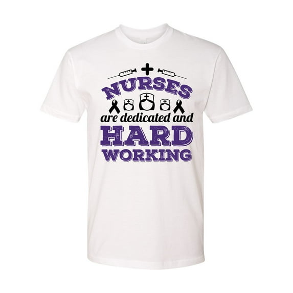 Nurses Are Dedicated And Hard Working Unisex Adult Short Sleeve T-shirt-White-Medium