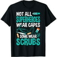 thumbnail image 1 of Nurses Are Heroes Not All Heroes Wear Capes Some Wear Scrubs T-Shirt, 1 of 4