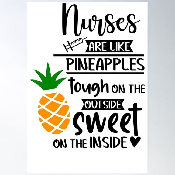 Nurses Are Like Pineapples - Nursing Poster Wall Art, Modern Wall Decor, 12x18 UNFRAMED