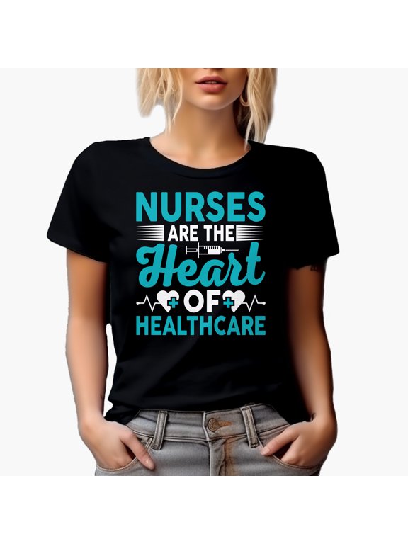 Nurses Are the Heart of Healthcare - Nurse, RN or Nursing Profession, Black T-Shirt, Small