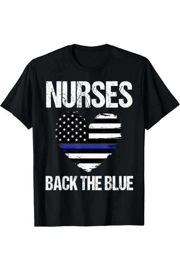 Nurses Back The Blue I've Got Your Six Nurse RN Police T-Shirt Tee