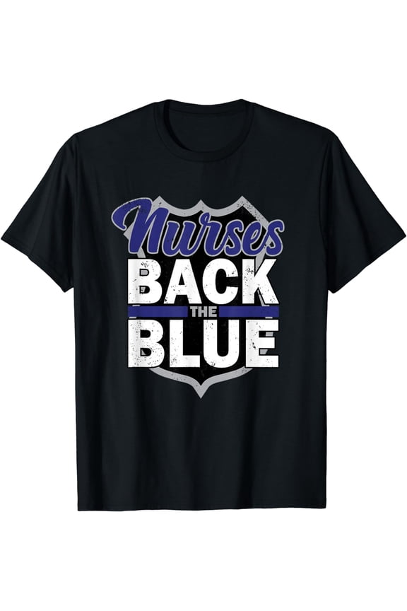 Nurses Back The Blue Police And Law Enforcement Supporters T-Shirt