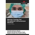 thumbnail image 1 of Nurses Caring For Peripheral Intravenous Devices, (Paperback), 1 of 1