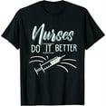 thumbnail image 1 of Nurses Do It Better Shirt Funny Nurse Saying Appreciation T-Shirt, 1 of 5