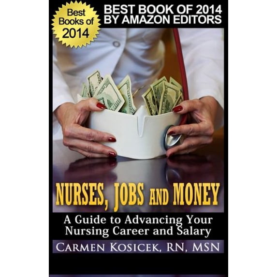 Pre-Owned Nurses, Jobs and Money: -- A Guide to Advancing Your Nursing Career and Salary Paperback