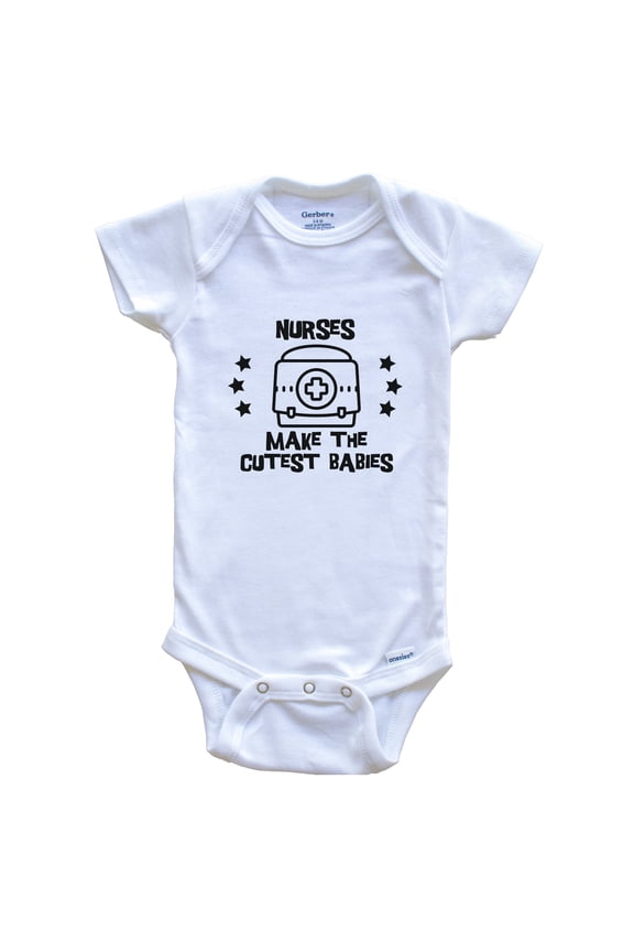Nurses Make the Cutest Babies Funny Nursing Baby Bodysuit, 0-3 months white