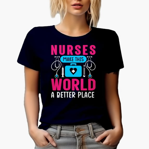 Nurses Make the World a Better Place - Nurse, RN or Nursing Profession, Navy Blue T-Shirt, XL