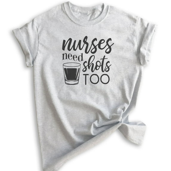 Nurses Need Shots Tee Shirt, Unisex Women's Men's Shirt, Nurse RN Nursing Student Graduation Shirt, Heather Ash, 3X-Large
