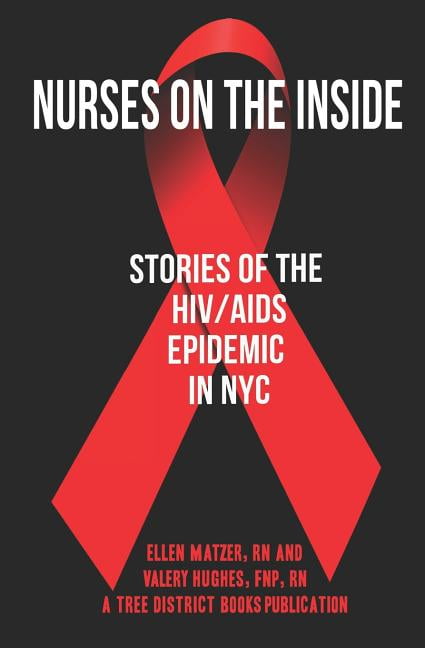 Nurses On The Inside: Stories Of The HIV/AIDS Epidemic In NYC ...