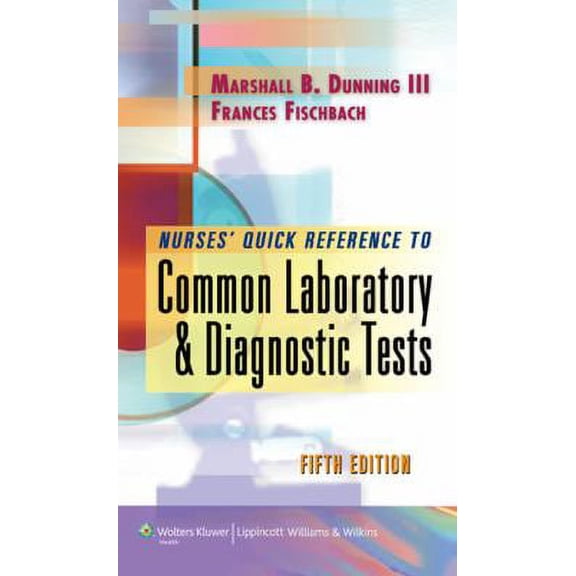 Pre-Owned Nurses' Quick Reference to Common Lab & Diagnostic Tests (Paperback) 0781796164 9780781796163