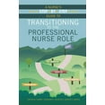 thumbnail image 1 of Pre-Owned A Nurse's Step-by-step Guide to Transitioning to the Professional Nurse Role (Paperback) 1940446228 9781940446226, 1 of 1