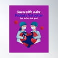 thumbnail image 1 of Nurses: We Make Patients Feel Better And Doctors Look Good Poster Wall Art, Modern Wall Decor, 12x18 UNFRAMED, 1 of 3