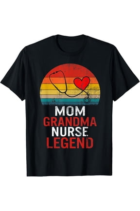 Nurses Week Mom Grandma Nurse Legend Retirement T Shirt