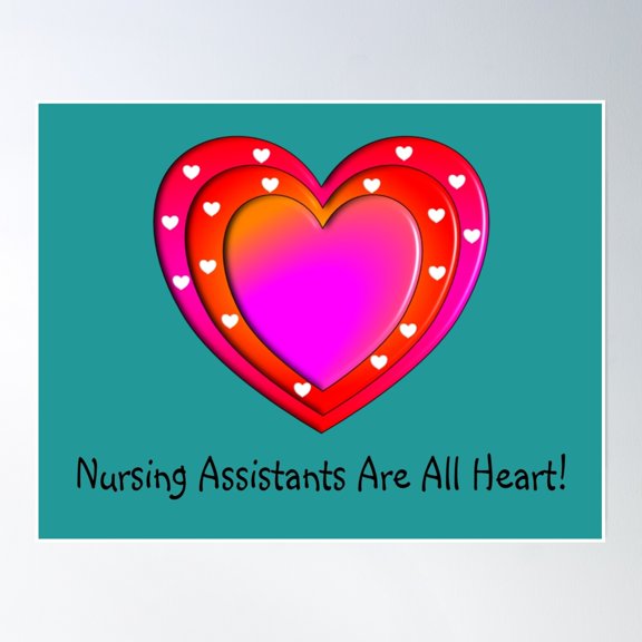 Nursing Assistants All Heart Poster Wall Art, Modern Wall Decor, 12x18 UNFRAMED