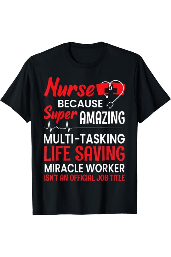 Nursing Because Funny Women Nursing Clinical RN LPN Medical T-Shirt
