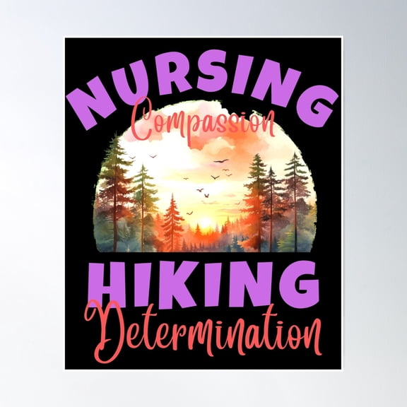 Nursing Compassion, Hiking Determination. Mountain Pass Poster Wall Art, Modern Wall Decor, 8x12 UNFRAMED