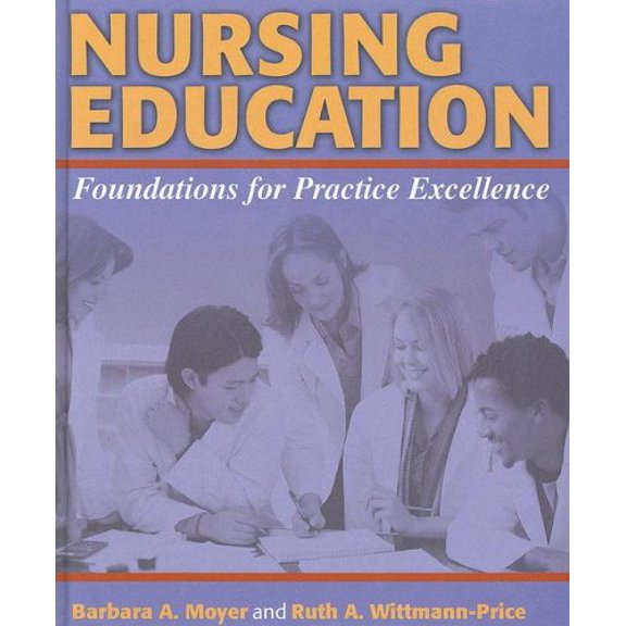 Pre-Owned Nursing Education: Foundations for Practice Excellence (Hardcover) 0803614047 9780803614048