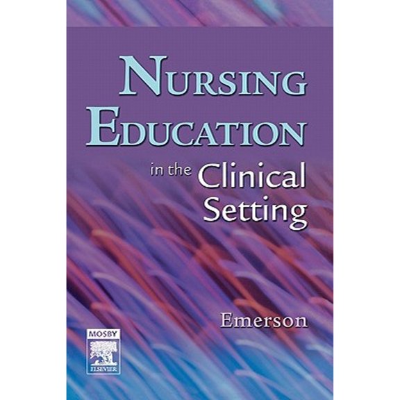 Pre-Owned Nursing Education in the Clinical Setting (Paperback) 0323036082 9780323036085