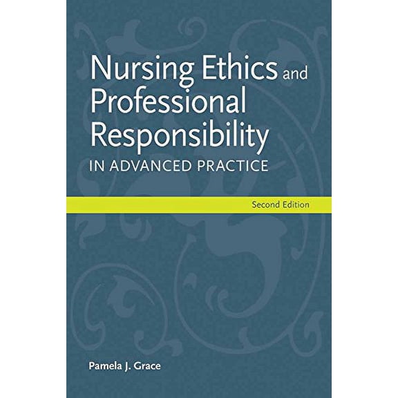 Pre-Owned Nursing Ethics and Professional Responsibility in Advanced Practice