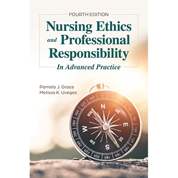 Pre-Owned Nursing Ethics and Professional Responsibility in Advanced Practice, 9781284248326, 1284248321, Paperback, 4 edition