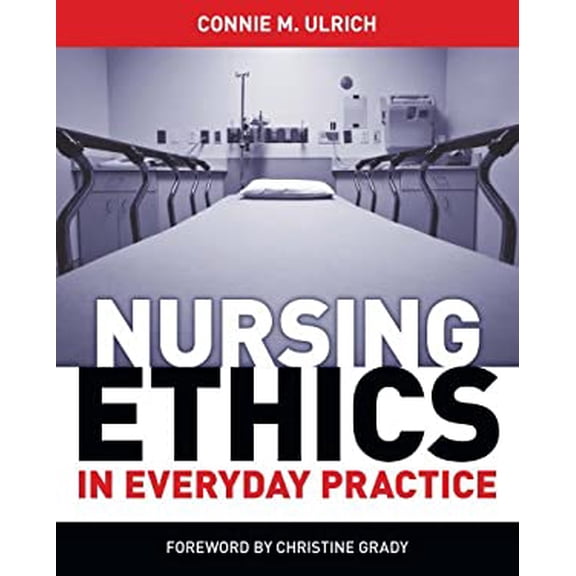 Pre-Owned Nursing Ethics in Everyday Practice (Paperback) 1935476505 9781935476504