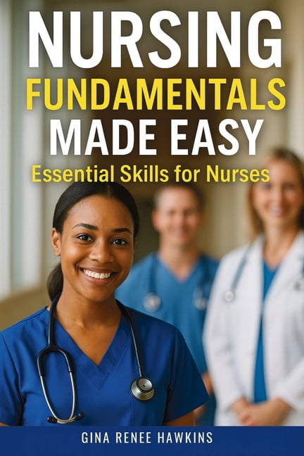 Nursing Fundamentals Made Easy: Essential Skills for Nurses, (Paperback)