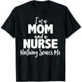 thumbnail image 1 of Nursing Gift I'm A Mom And A Nurse Nothing Scares Me T-Shirt, 1 of 3
