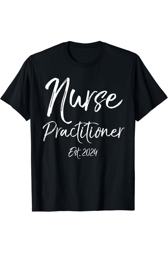 Nursing Graduation For Nurse Practitioner Est T-Shirt