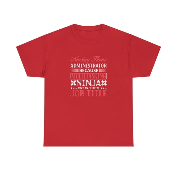 Nursing Home Administrator Shirt, Admin Gift, Nurse Admin Tee - ID: 2634