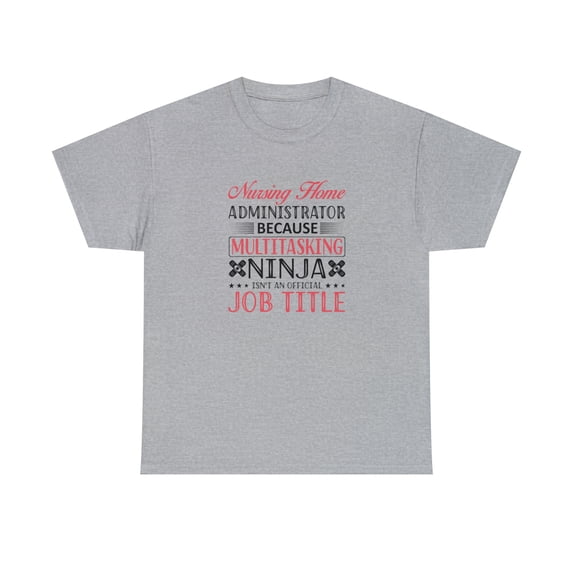 Nursing Home Administrator Shirt, Admin Gift, Nurse Admin Tee - ID: 2634