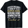 thumbnail image 1 of Nursing Home Administrator T Shirt Funny Gift Tee T-Shirt, 1 of 4