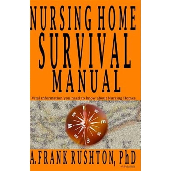 Nursing Home Survival Manual (Paperback)