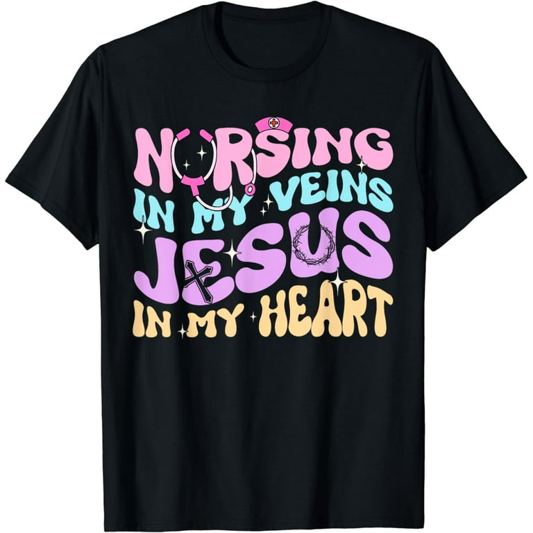 Nursinbg In My Veins Jesus In My Heart Shirt Nursinbg In My Veins Jesus In My Heart Shirt