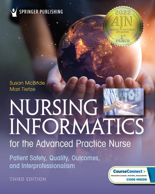 Nursing Informatics for the Advanced Practice Nurse, Third Edition: Patient Safety, Quality, Outcomes, and Interprofessi, (Paperback)