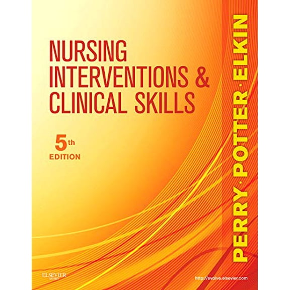 Pre-Owned Nursing Interventions Clinical Skills Paperback Anne G. Perry RN MSN EdD FAAN, Patricia A. Potter PhD Martha Keene Elkin IBCLC