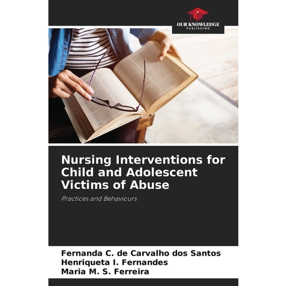 Nursing Interventions for Child and Adolescent Victims of Abuse, (Paperback)